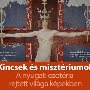Kincsek és misztériumok - A nyugati ezotéria rejtett világa képekben